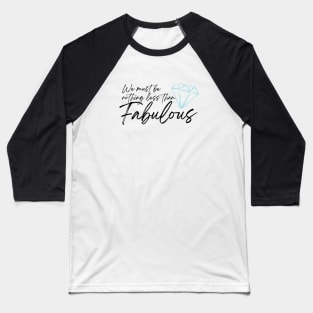 Nothing Less Than Fabulous | Large | Black Baseball T-Shirt